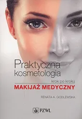Praktyczna kosmetologia krok po krokuRenata A. Godlewska