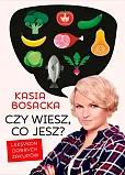 Czy wiesz, co jesz?