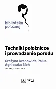 Techniki położnicze i prowadzenie porodu Techniki położnicze i prowadzenie porodu