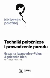 Techniki położnicze i prowadzenie poroduGrażyna Iwanowicz-Palus Techniki położnicze i prowadzenie poroduGrażyna Iwanowicz-Palus