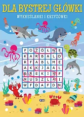 Dla bystrej główki Wykreślanki i krzyżówki