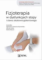 Fizjoterapia w dysfunkcjach stopy i stawu,Aneta Bac