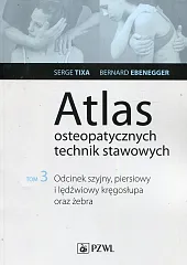 Atlas osteopatycznych technik stawowych Tom 3Serge Tixa