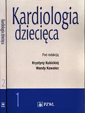 Kardiologia dziecięca Tom 1-2Krystyna Kubicka