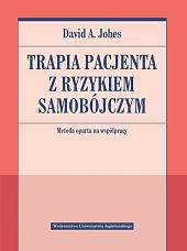 Terapia pacjenta z ryzykiem samobójczymDavid A. Jobes