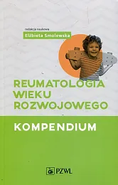 Reumatologia wieku rozwojowego KompendiumElżbieta Smolewska