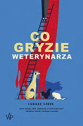 Co gryzie weterynarzaŁukasz Łebek