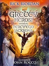 Greccy herosi według Percy Ego JacksonaRick Riordan Greccy herosi według Percy Ego JacksonaRick Riordan