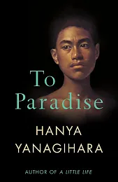 To ParadiseHanya Yanagihara