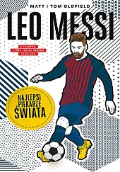 Leo Messi Najlepsi piłkarze świataOldfield Matt & Tom Leo Messi Najlepsi piłkarze świataOldfield Matt & Tom