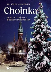 Choinka 2000 lat tradycji Bożego Narodzeniaks.Józef Naumowicz