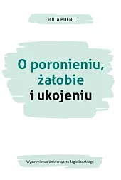 O poronieniu żałobie i ukojeniuJulia Bueno