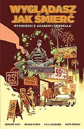 Opowieści z Akademii Umbrella 1 Wyglądasz,Way Gerard Opowieści z Akademii Umbrella 1 Wyglądasz,Way Gerard