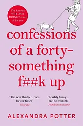 Confessions of a Forty-Something F**k UpAlexandra Potter