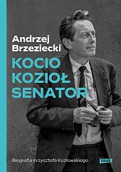 Kocio, Kozioł, Senator Biografia Krzysztofa Kozłowskiego