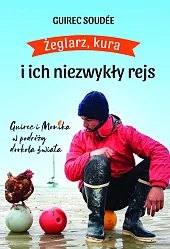Żeglarz, kura i ich niezwykły rejsGuirec Soudee Żeglarz, kura i ich niezwykły rejsGuirec Soudee