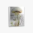 The Future is Fungi