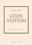 Louis Vuitton Historia kultowego domu mody