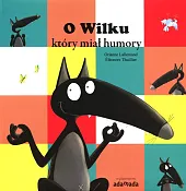 O Wilku który miał humoryOrianne Lallemand