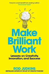 Make Brilliant WorkRod Judkins