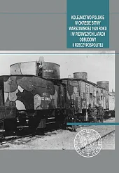 Kolejnictwo polskie w okresie Bitwy Warszawskiej 1920 roku i w pierwszych latach odbudowy II Rzeczypospolitej