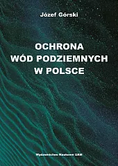 Ochrona wód podziemnych w PolsceJózef Górski