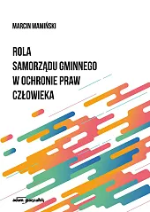 Rola samorządu gminnego w ochronie praw,Marcin Mamiński