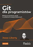 Git dla programistów Efektywna kontrola wersji w projektach programistycznych Git dla programistów Efektywna kontrola wersji w projektach programistycznych