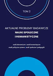 Aktualne Problemy Badawcze Tom 2 Nauki Społeczne i Humanistyczne / FNCE