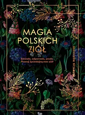 Magia polskich ziółPatrycja Machałek