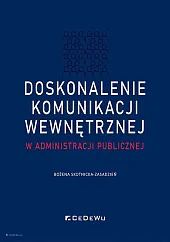 Doskonalenie komunikacji wewnętrznej w administracji publiczneBożena Skotnicka-Zasadzień Doskonalenie komunikacji wewnętrznej w administracji publiczneBożena Skotnicka-Zasadzień