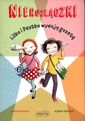 Nierozłączki Lilka i Pestka wydają gazetęAnnie Barrows