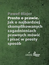 Prosto o prawiePaweł Blajer Prosto o prawiePaweł Blajer