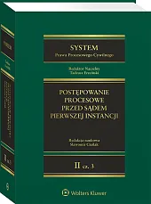System Prawa Procesowego Cywilnego. Tom II. Postępowanie procesowe przed sądem pierwszej instancji. Część 3 System Prawa Procesowego Cywilnego. Tom II. Postępowanie procesowe przed sądem pierwszej instancji. Część 3