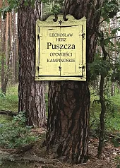 Puszcza Opowieści kampinoskieLechosław Herz Puszcza Opowieści kampinoskieLechosław Herz