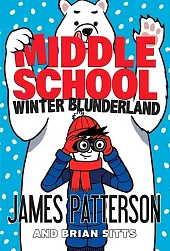 Middle School Winter BlunderlandJames Patterson
