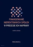 Finansowanie nierentownych spółek w procesie ich naprawy Finansowanie nierentownych spółek w procesie ich naprawy
