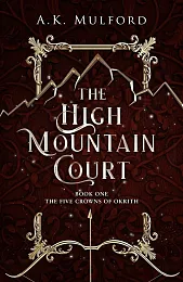 The High Mountain CourtK.A. Mulford The High Mountain CourtK.A. Mulford