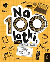 Na100latki czyli jak przetrwać mając naście lat Na100latki czyli jak przetrwać mając naście lat