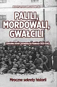 Palili, mordowali, gwałcili. Zbrodnie Armii Czerwonej na Polakach w latach 1920-1945 Palili, mordowali, gwałcili. Zbrodnie Armii Czerwonej na Polakach w latach 1920-1945