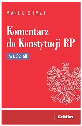 Komentarz do Konstytucji RP art. 59,,Marek Chmaj Komentarz do Konstytucji RP art. 59,,Marek Chmaj