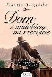 Dom z widokiem na szczęścieKlaudia Duszyńska