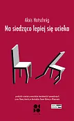 Na siedząco lepiej się ucieka Na siedząco lepiej się ucieka