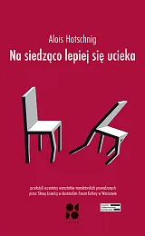 Na siedząco lepiej się uciekaAlois Hotschnig