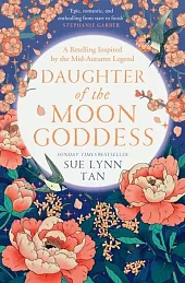 Daughter of the Moon Goddess The,Lynn Tan Sue