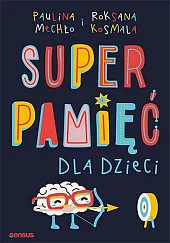 Superpamięć dla dzieciPaulina Mechło Superpamięć dla dzieciPaulina Mechło