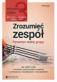 Psychologia szefa Zrozumieć zespół. Fenomen małej grupy