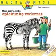 Mądra Mysz Mam przyjaciółkę opiekunkę zwierząt