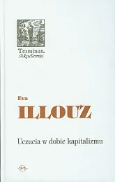 Uczucia w dobie kapitalizmuEva Illouz Uczucia w dobie kapitalizmuEva Illouz