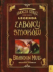 Legenda zabójcy smoków Dodatek do Smoczej,Brandon Mull Legenda zabójcy smoków Dodatek do Smoczej,Brandon Mull